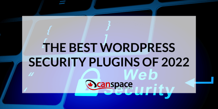 The Best WordPress Security Plugins of 2022 - Canada's Leading Web ...